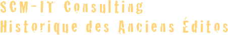 SCM-IT Consulting
Historique des Anciens Éditos